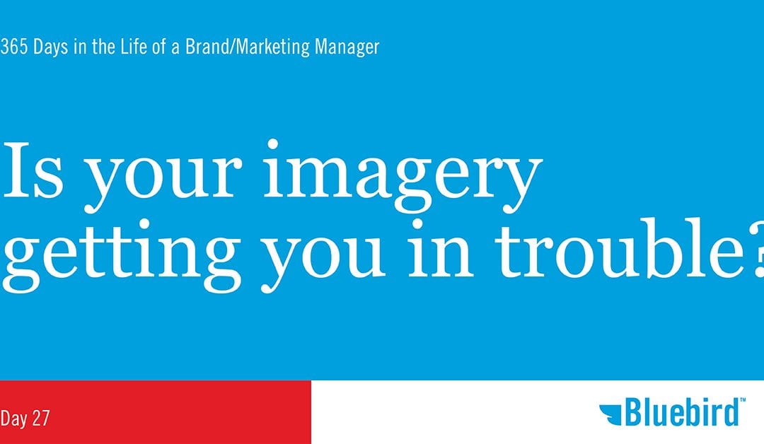 Is your imagery getting you in trouble?