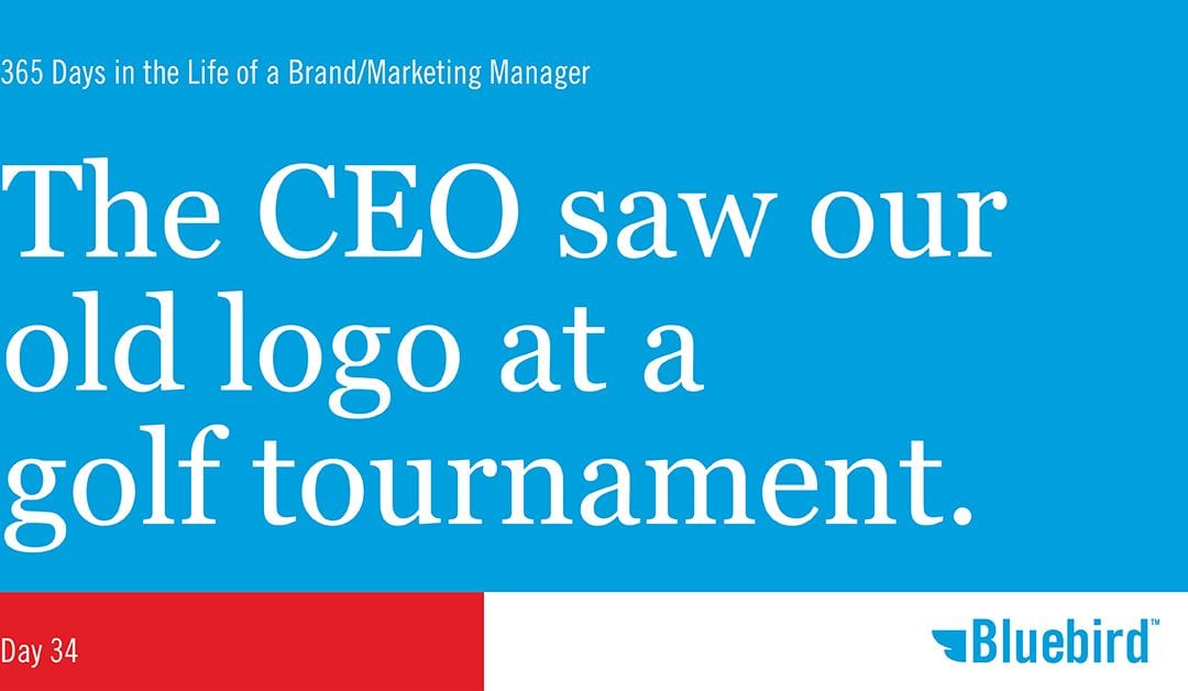 The CEO saw our old logo at a golf tournament.
